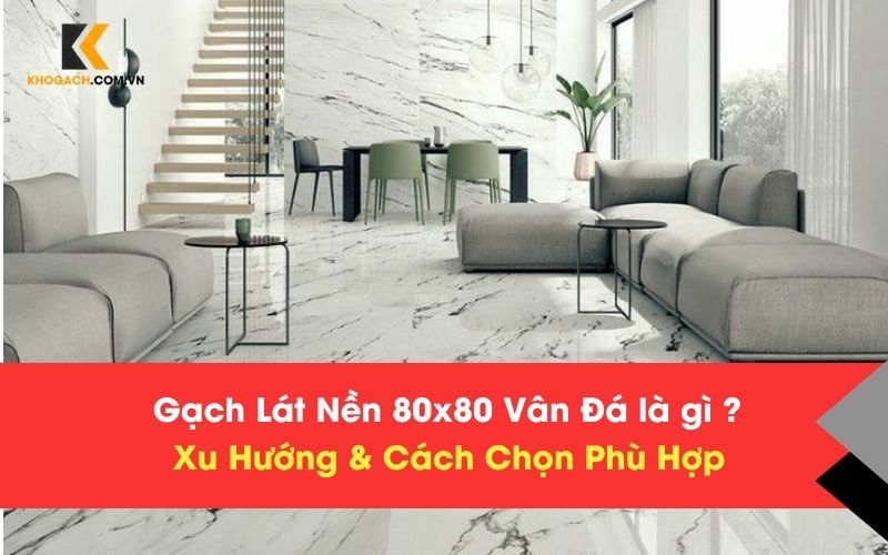 Gạch Lát Nền 80x80
