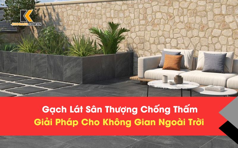 Gạch chống thấm lát sân thượng
