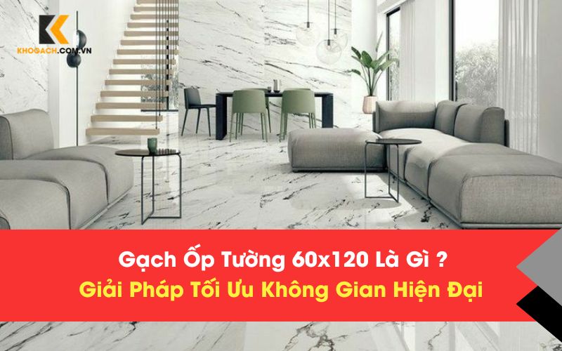 Gạch ốp Tường 60x120